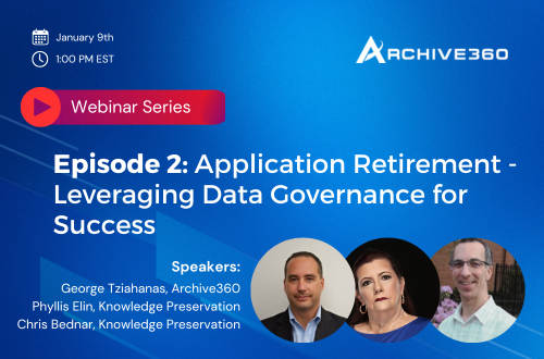 Webinar Series Ep 2: Application Retirement - Leveraging Data Governance for Success